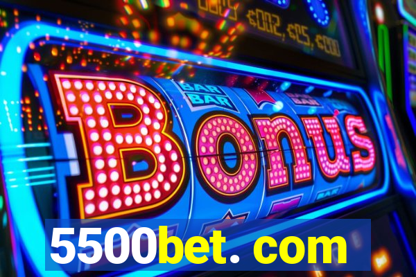 5500bet. com